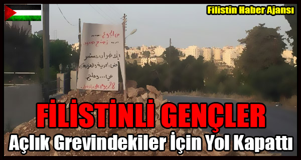 FILISTINLI GENCLER Aclik Grevindekiler Icin Yol Kapatti
