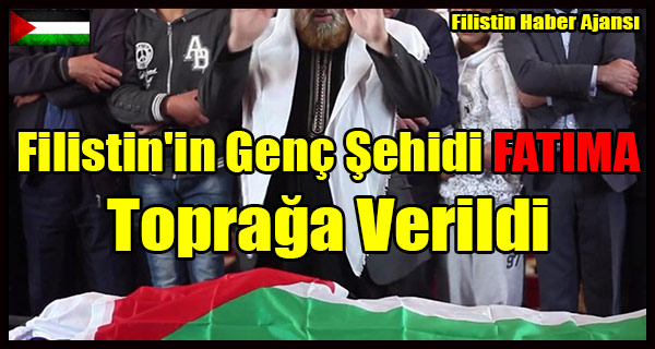 Filistin'in Genc Sehidi FATIMA Topraga Verildi