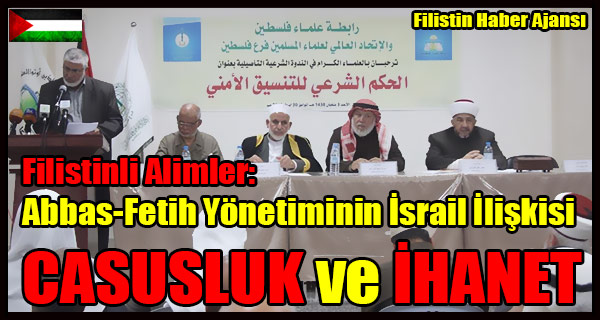 Filistinli Alimler- Abbas-Fetih Yonetiminin Israil Koordinasyonu CASUSLUK ve IHANET