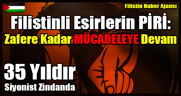 Filistinli Esirlerin PIRI- Zafere Kadar MUCADELEYE Devam
