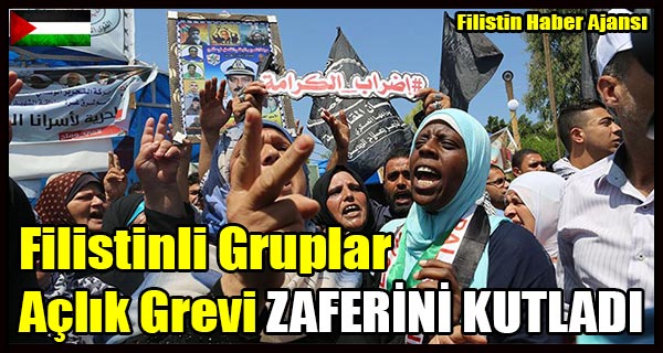 Filistinli Gruplar Aclik Grevi ZAFERINI KUTLADI
