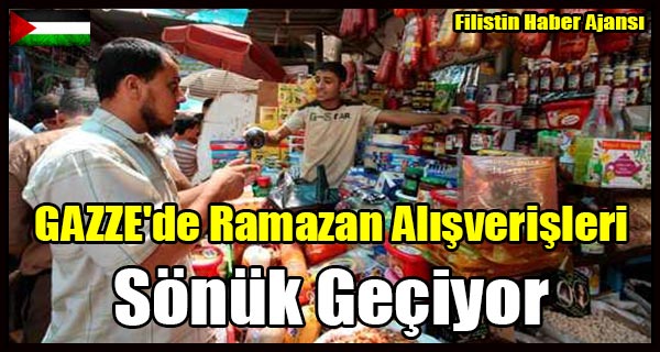 GAZZE'de Ramazan Alisverisleri Sonuk Geciyor