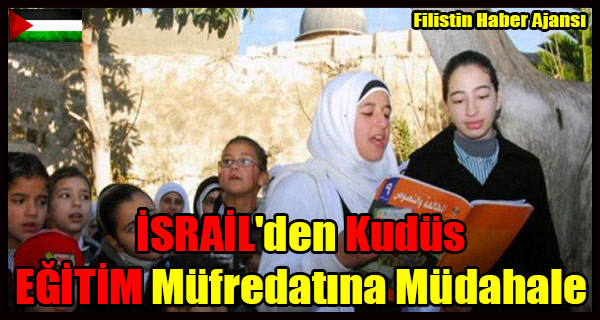 ISRAIL'den Kudus EGITIM Mufredatina Mudahale