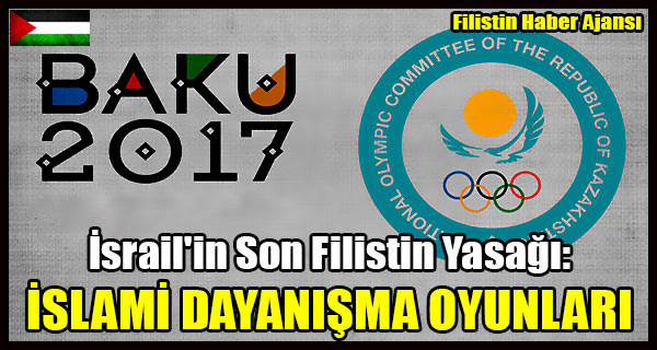 Israil'in Son Filistin Yasagi- ISLAMI DAYANISMA OYUNLARI