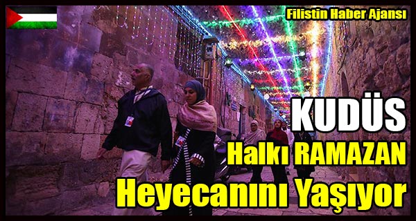 KUDUS Halki RAMAZAN Heyecanini Yasiyor
