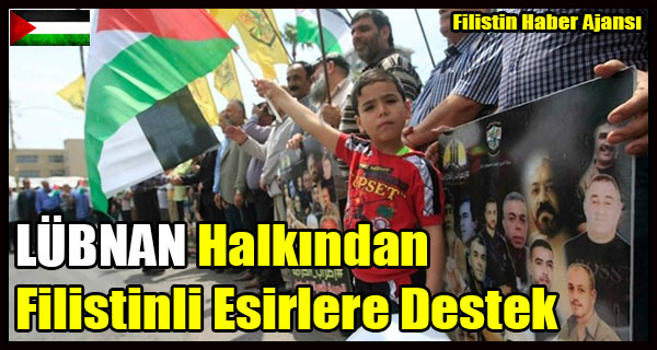 LUBNAN Halkindan Filistinli Esirlere Destek