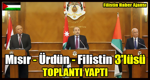 Misir, Urdun ve Filistin 3'lusu TOPLANTI YAPTI