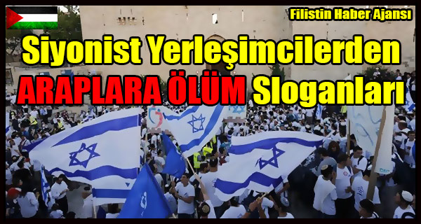 Siyonist Yerlesimcilerden ARAPLARA OLUM Sloganlari