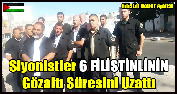 Siyonistler 6 FILISTINLININ Gozalti Suresini Uzatti