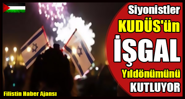 Siyonistler KUDUS'un Isgal Yildonumunu KUTLUYOR