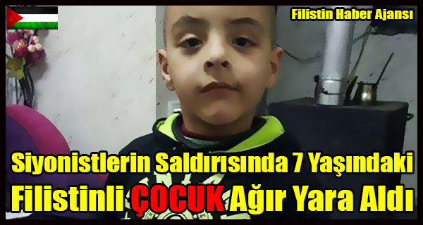 Siyonistlerin Saldirisinda Filistinli COCUK Agir Yara Aldi