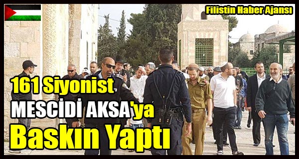 161 Siyonist MESCIDI AKSA'ya Baskin Yapti