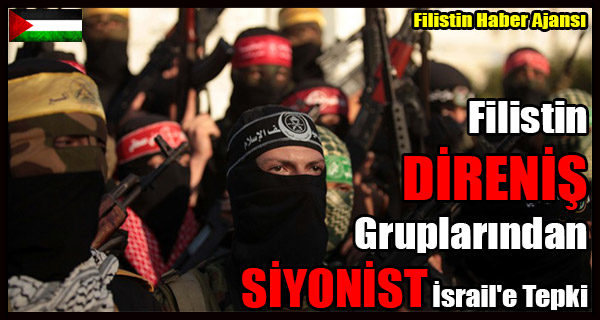 Filistin DIRENIS Gruplarindan SIYONIST Israil'e Tepki