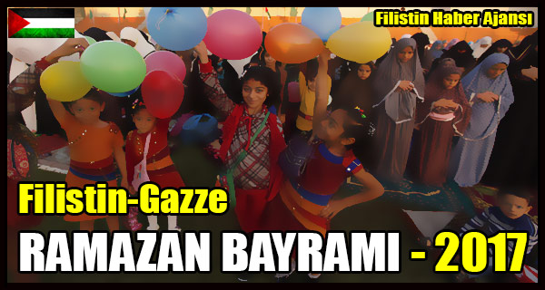 Filistin-Gazze'de RAMAZAN BAYRAMI - 2017
