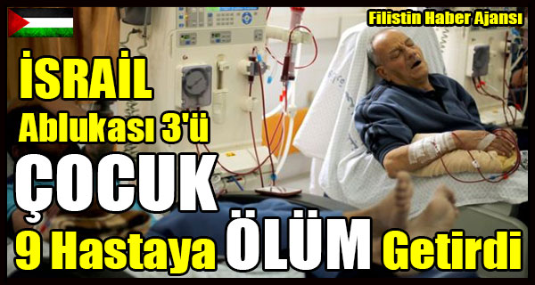 ISRAIL Ablukasi 3'u COCUK 9 Hastaya OLUM Getirdi