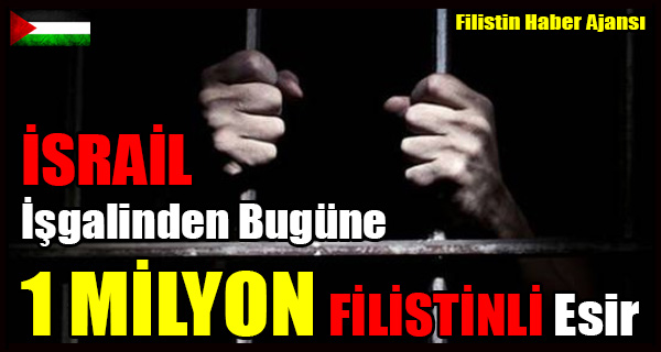 ISRAIL Isgalinden Bugune 1 MILYON FILISTINLI Tutuklu Esir