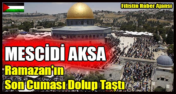 MESCIDI AKSA Ramazan'in Son Cumasi Dolup Tasti