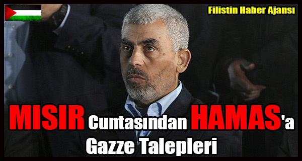 MISIR Yonetiminden HAMAS'a Gazze Talepleri
