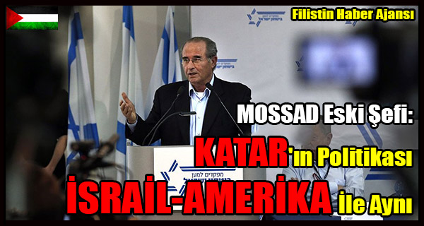 MOSSAD Eski Sefi- KATAR'in Politikasi ISRAIL-AMERIKA Ile Ayni