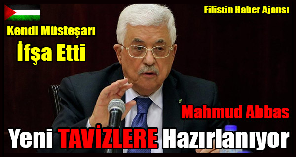 Mahmud Abbas Yeni TAVIZLERE Hazirlaniyor
