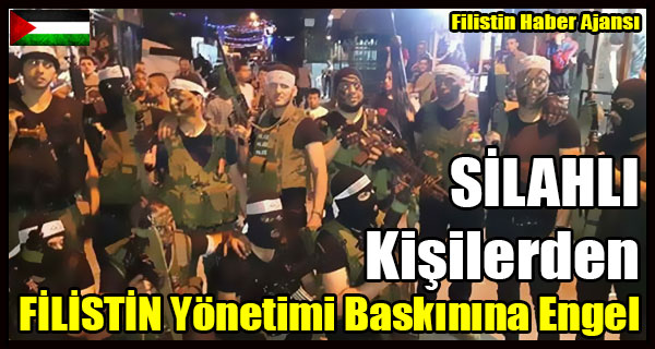 SILAHLI Kisilerden FILISTIN Yonetimi Baskinina Engel