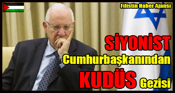 SIYONIST Cumhurbaskanindan KUDUS Gezisi