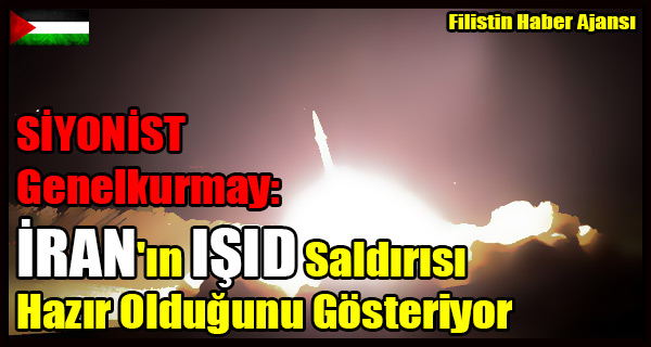 SIYONIST Genelkurmay- IRAN'in ISID Saldirisi Hazir Oldugunu Gosteriyor