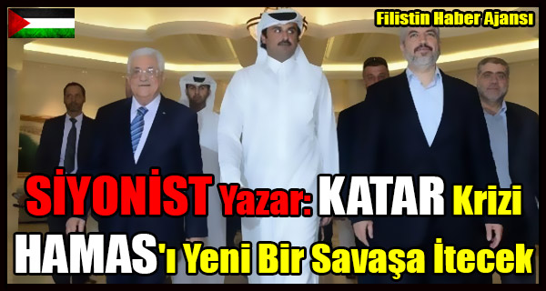 SIYONIST Yazar- KATAR Krizi HAMAS'i Yeni Bir Savasa Itecek
