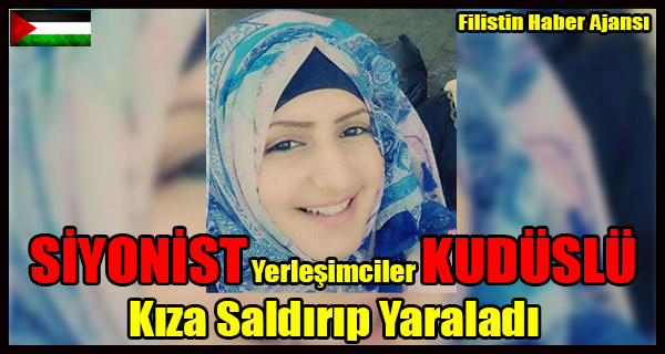 SIYONIST Yerlesimciler KUDUSLU Kiza Saldirdi
