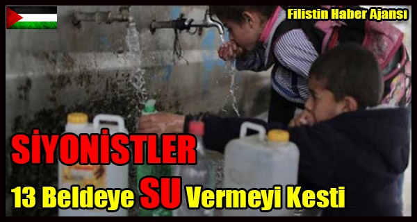 SIYONISTLER 13 Beldeye SU Vermeyi Kesti