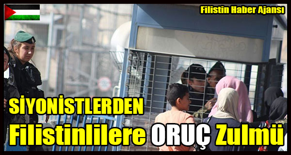 SIYONISTLERDEN Filistinlilere ORUC Zulmu