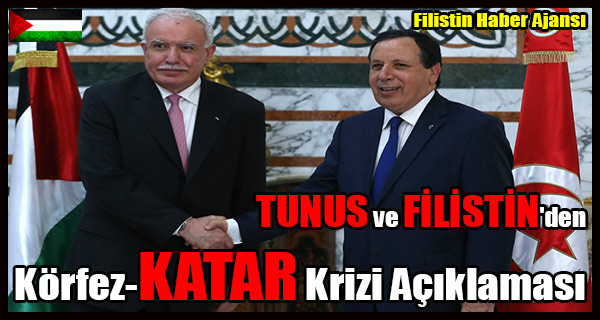 TUNUS ve FILISTIN'den Korfez-KATAR Krizi Aciklamasi