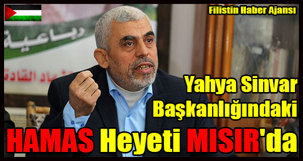 Yahya Sinvar Baskanligindaki HAMAS Heyeti MISIR'da