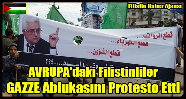 AVRUPA'daki Filistinliler GAZZE Ablukasini Protesto Etti