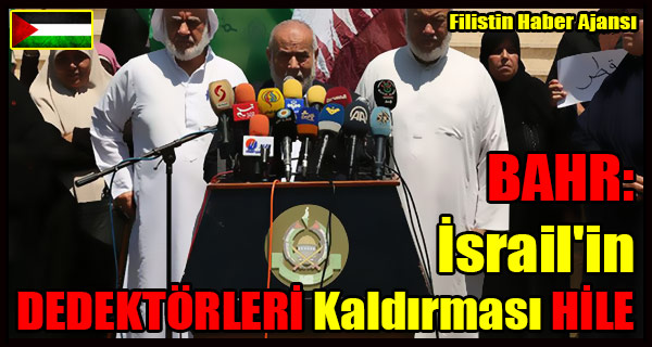 BAHR- Israil'in DEDEKTORLERI Kaldirmasi HILE