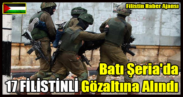 Bati Seria'da 17 FILISTINLI Gozaltina Alindi