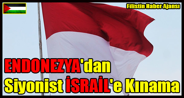 ENDONEZYA'dan Siyonist ISRAIL'e Kinama