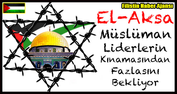 El-Aksa Musluman Liderlerin Kinamasindan Fazlasini Bekliyor