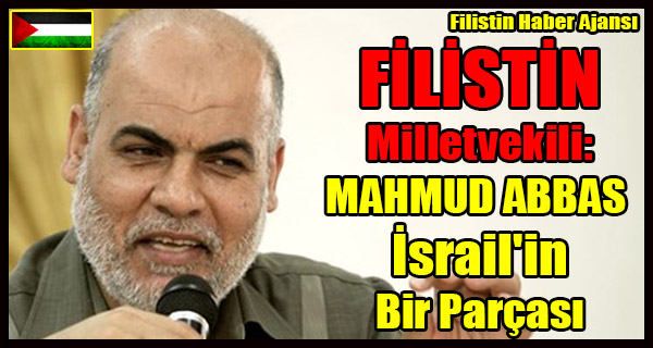 FILISTIN Milletvekili- MAHMUD ABBAS Israil'in Parcasi