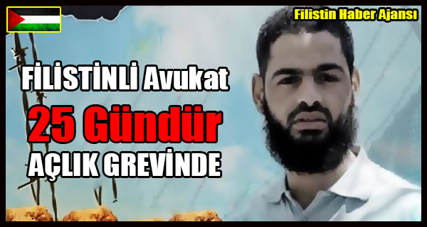 FILISTINLI Avukat 25 Gundur ACLIK GREVINDE