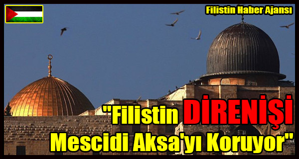 'Filistin DIRENISI Mescidi Aksa'yi Koruyor'