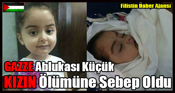 GAZZE Ablukasi Kucuk Bir KIZIN Olumune Sebep Oldu
