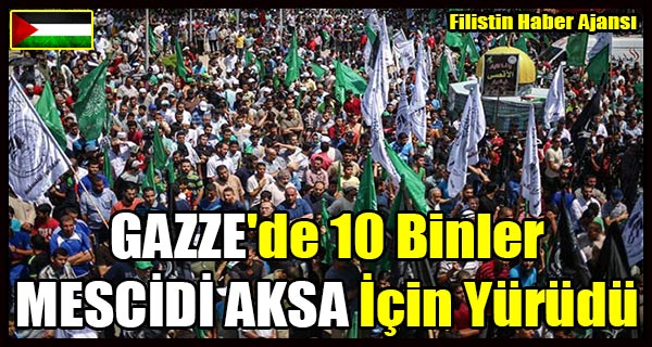 GAZZE'de 10 Binler MESCIDI AKSA Icin Yurudu