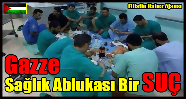 Gazze Saglik Ablukasi Bir SUC