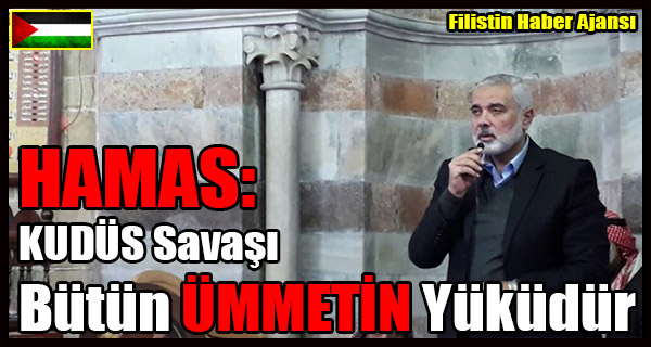 HAMAS- KUDUS Savasi Butun UMMETIN Yukudur