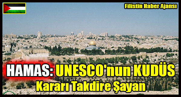 HAMAS- UNESCO'nun KUDUS Karari Takdire Sayan