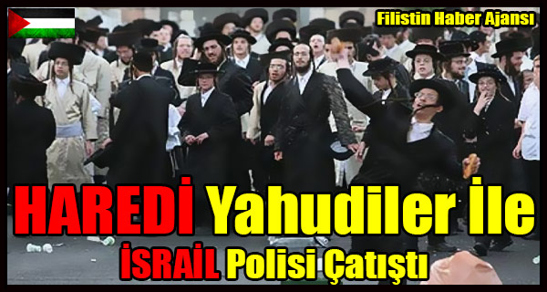 HAREDI Yahudiler Ile ISRAIL Polisi Catisti
