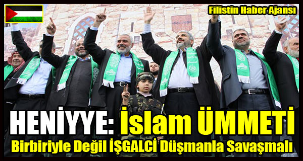 HENIYYE- Islam UMMETI Birbiriyle Degil ISGALCI Dusmanla Savasmali
