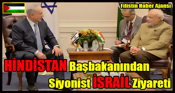 HINDISTAN Basbakanindan Siyonist ISRAIL Ziyareti