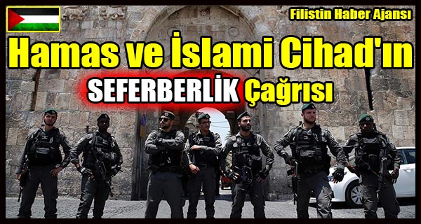 Hamas ve Islami Cihad'in SEFERBERLIK Cagrisi